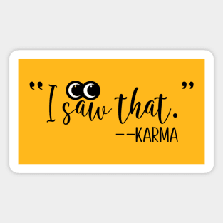 I Saw That. - Karma Magnet